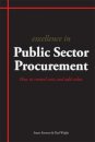 Excellence in Public Sector Procurement : How to Control Costs and Add Value