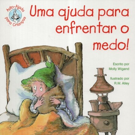 Uma Ajuda Para Enfrentar O Medo!