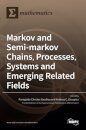 Markov and Semi-markov Chains, Processes, Systems and Emerging Related Fields