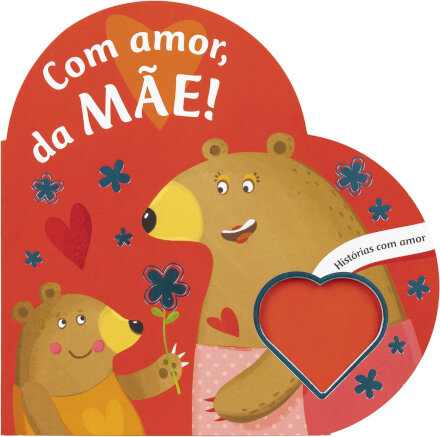 Com amor, da mãe!