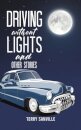 Driving Without Lights and Other Stories