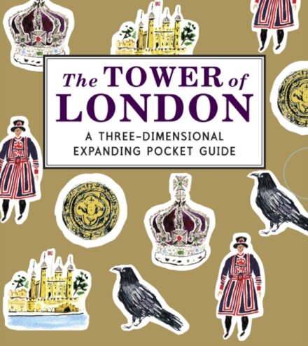 The Tower of London: A Three-Dimensional Expanding Pocket Guide