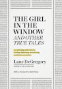 "The Girl in the Window" and Other True Tales