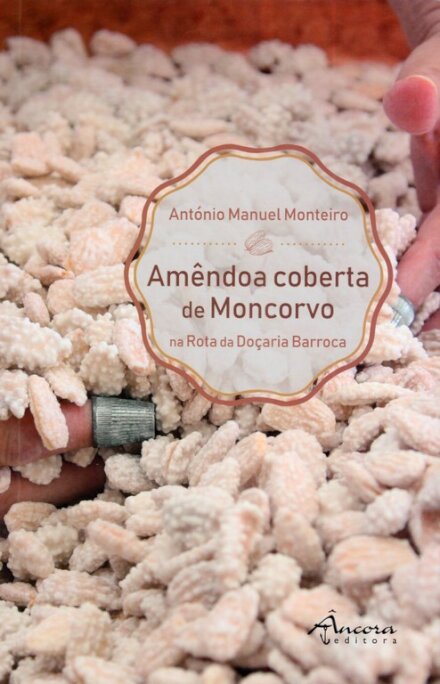 Amêndoa Coberta de Moncorvo - Na Rota da Doçaria Barroca