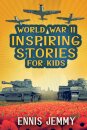 World War II Inspiring Stories for Kids