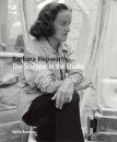 Barbara Hepworth: The Sculptor in the Studio