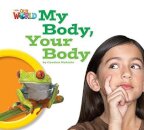 Our World Bre 1 My Body, Your Body Reader