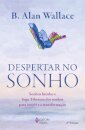 Despertar No Sonho: Sonhos Lúcidos E Ioga Tibetana Dos Sonho