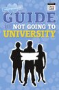 Guide to Not Going to University, The