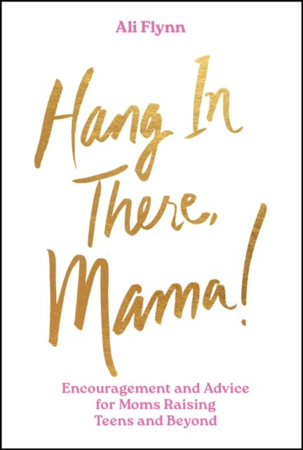 Hang in There, Mama!