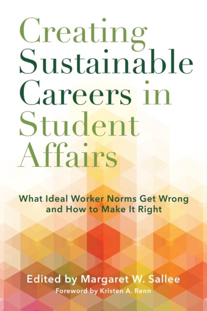 Creating Sustainable Careers in Student Affairs