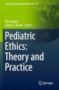 Pediatric Ethics: Theory and Practice