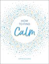 How to Find Calm