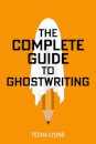 The Complete Guide to Ghostwriting