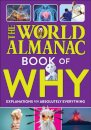 The World Almanac Book of Why: Explanations for Absolutely Everything