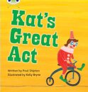 Bug Club Phonics - Phase 5 Unit 24: Kat's Great Act