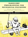 Hardcore Programming for Mechanical Engineers