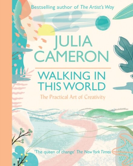 Walking In This World : The Practical Art of Creativity