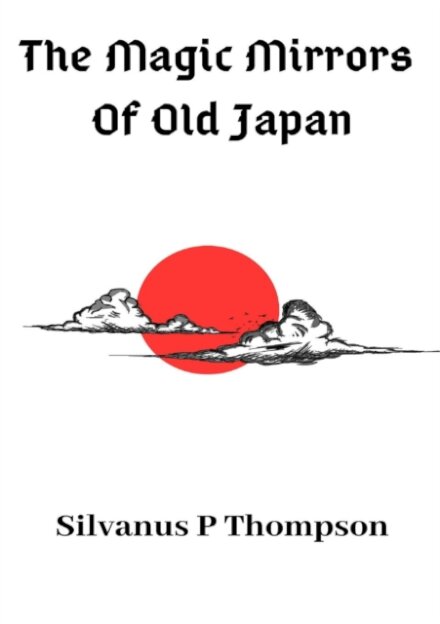 The Magic Mirrors Of Old Japan