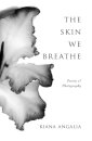 The Skin We Breathe
