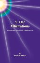 I AM Affirmations and the Secret of their Effective Use