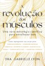 A Revolução Dos Músculos