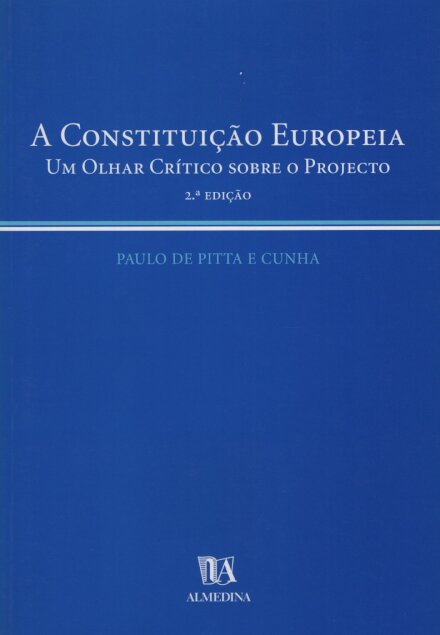 A Constituição Europeia - Um Olhar Crítico sobre o Projecto