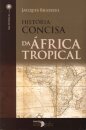História Concisa da África Tropical