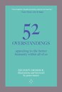 52 Overstandings: Appealing to the Better Humanity Within Us