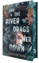And The River Drags Her Down
