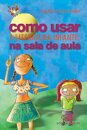 Como Usar A Literatura Infantil Na Sala De Aula