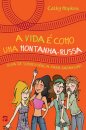 A Vida É Como Uma Montanha Russa - Guia de sobrevivência para raparigas
