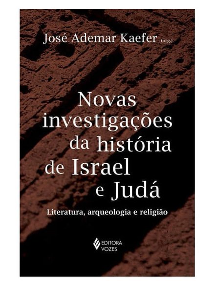 Novas Investigações Da História De Israel E Judá