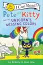 Pete the Kitty and the Unicorn's Missing Colors