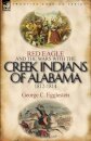 Red Eagle and the Wars with the Creek Indians of Alabama 1812-1814