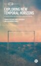 Exploring New Temporal Horizons