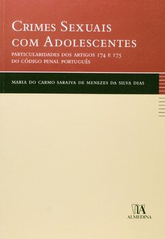 Crimes Sexuais com Adolescentes - Particularidades dos Artigos 174 e 175 do Código Penal Português