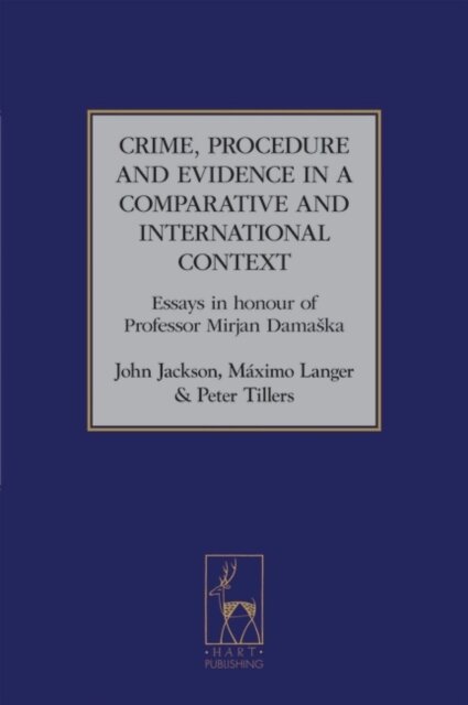 Crime, Procedure and Evidence in a Comparative and International Context
