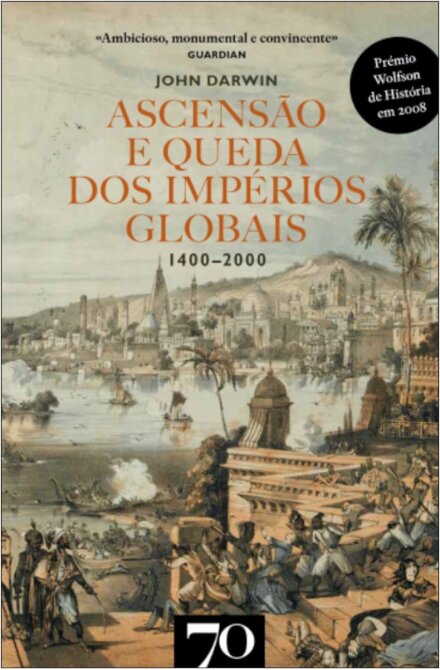 Ascensão e Queda dos Impérios Globais. 1400-2000