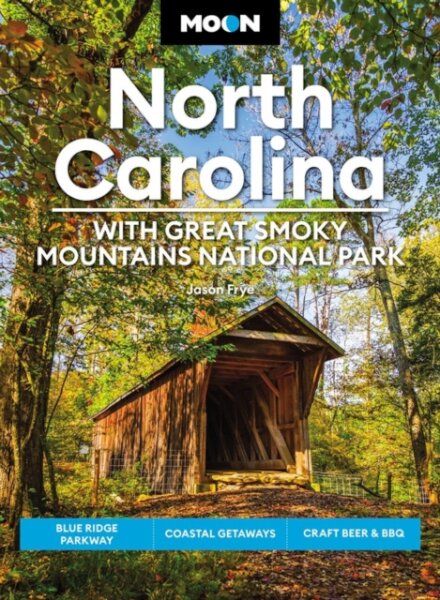 Moon North Carolina: With Great Smoky Mountains National Park (Eighth Edition)