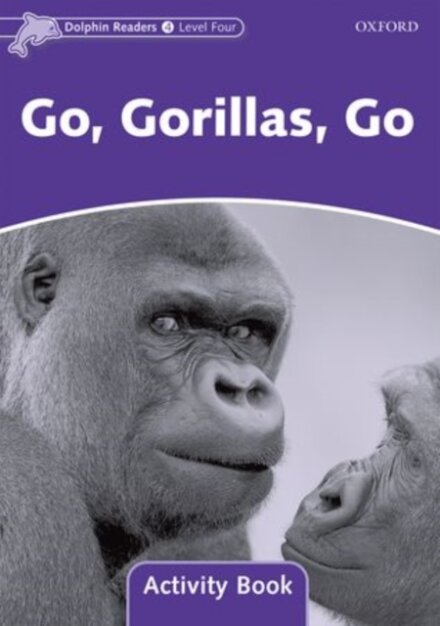 Dolphins, Level 4: Go, Gorillas, Go Activity Book