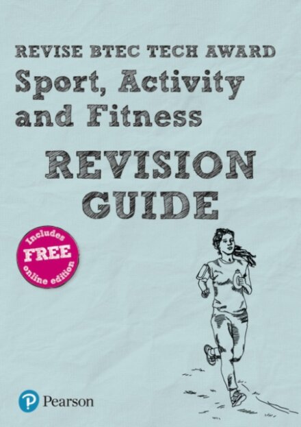 Pearson REVISE BTEC Tech Award Sport, Activity and Fitness Revision Guide inc online edition - pre-2022 edition