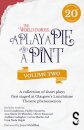 A Play, A Pie and A Pint: Volume Two - Rose; Fleeto; One Day In Spring; Tir na nOg; Storytelling; The Great Replacement; Write-Off; Rachel’s Cousins