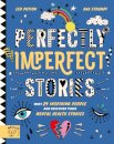Perfectly Imperfect Stories: Meet 29 inspiring people and discover their mental health stories
