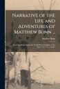 Narrative of the Life and Adventures of Matthew Bunn ...
