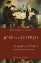 José e os Outros Almada e Pessoa - Romance dos Anos 20