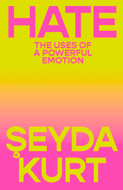 Hate: The Uses Of A Powerful Emotion