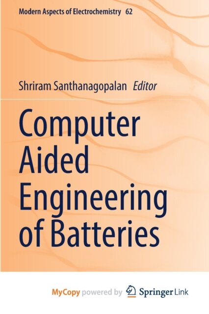 Computer Aided Engineering of Batteries