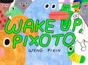 Wake Up, Pixoto!