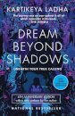 Dream Beyond Shadows